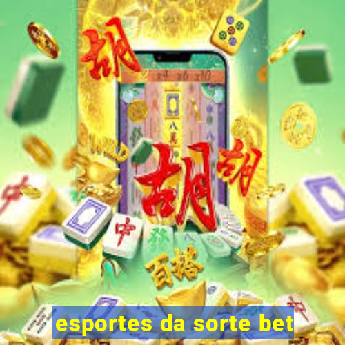 esportes da sorte bet